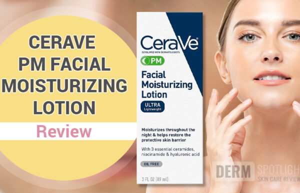 CeraVe PM Facial Moisturizing Lotion Review – Does It Really Work?