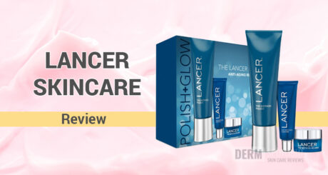 Lancer Skincare Review – Do Lancer Anti-Aging Skin Care Products Really Work?
